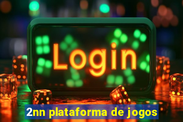 2nn plataforma de jogos